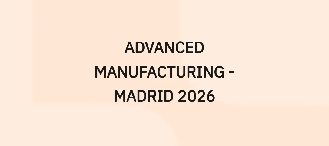 Advanced Manufacturing - Madrid 2026