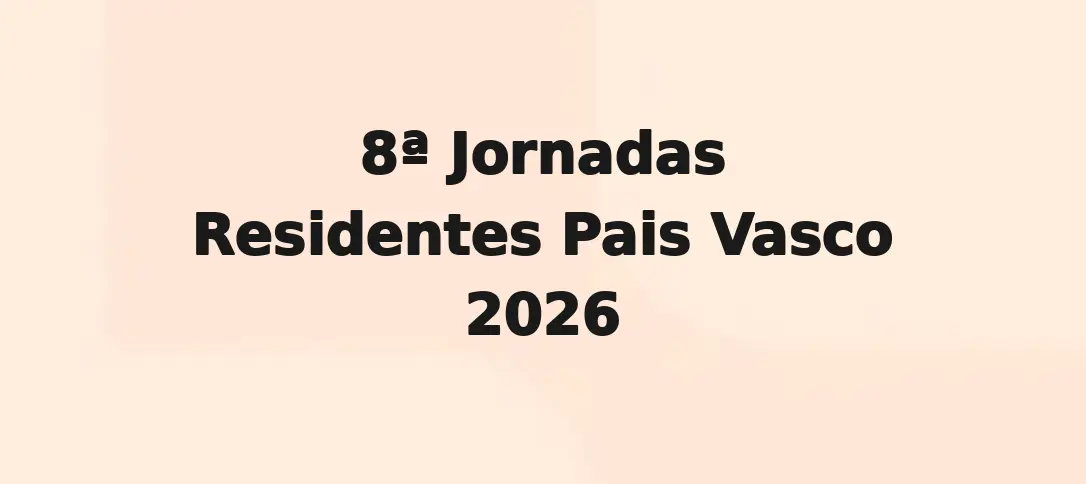 8ª Jornadas Residentes Pais Vasco 2026