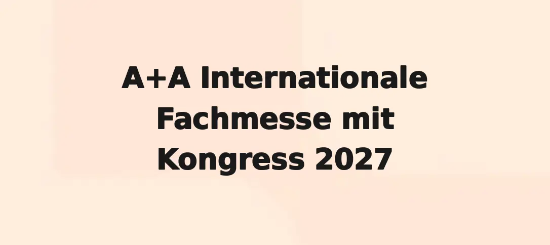 A+A Internationale Fachmesse mit Kongress 2027