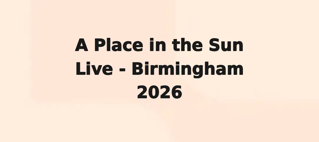 A Place in the Sun Live - Birmingham 2026