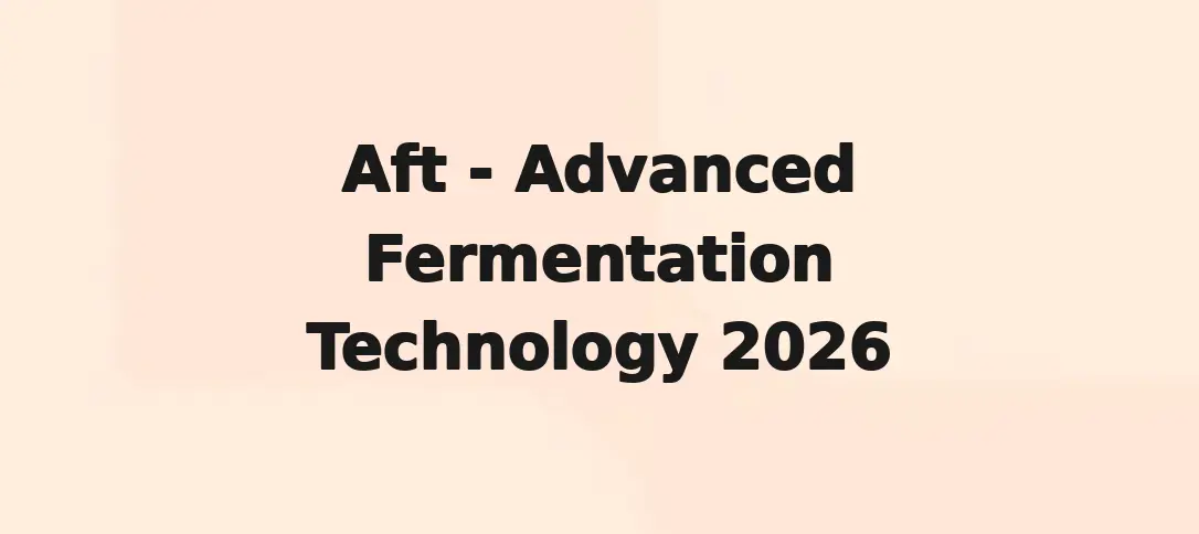 Aft - Advanced Fermentation Technology 2026