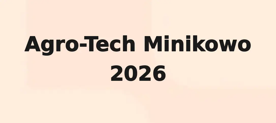 Agro-Tech Minikowo 2026