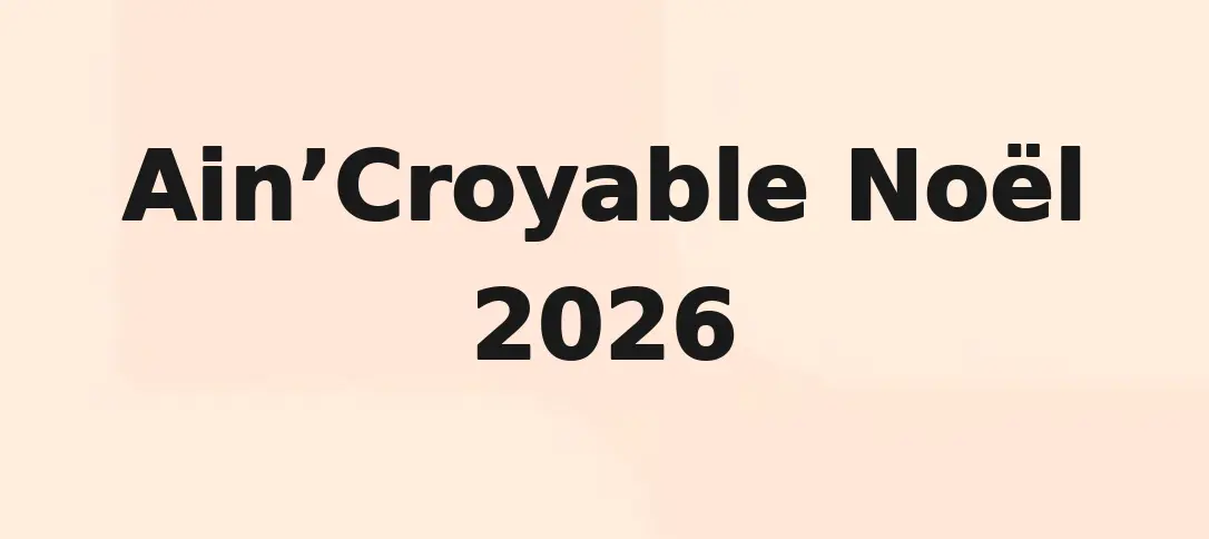 Ain’Croyable Noël 2026