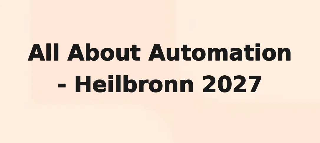 All About Automation - Heilbronn 2027