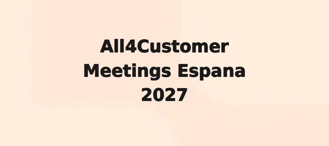 All4Customer Meetings Espana 2027