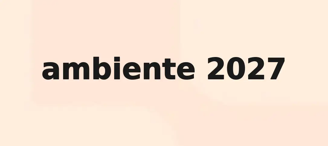ambiente 2027