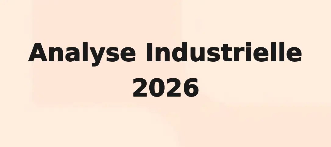 Analyse Industrielle 2026