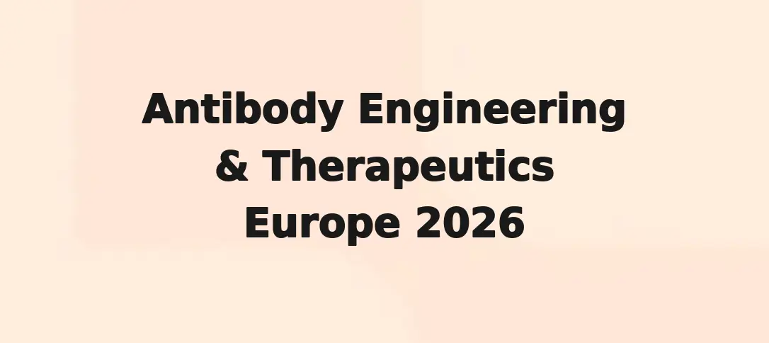 Antibody Engineering & Therapeutics Europe 2026