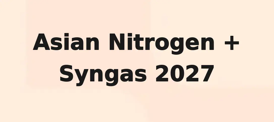 Asian Nitrogen + Syngas 2027