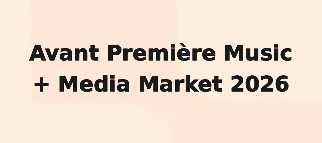 Avant Première Music + Media Market 2026