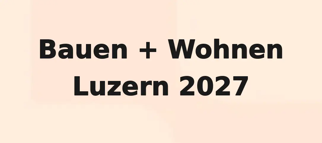 Bauen + Wohnen Luzern 2027