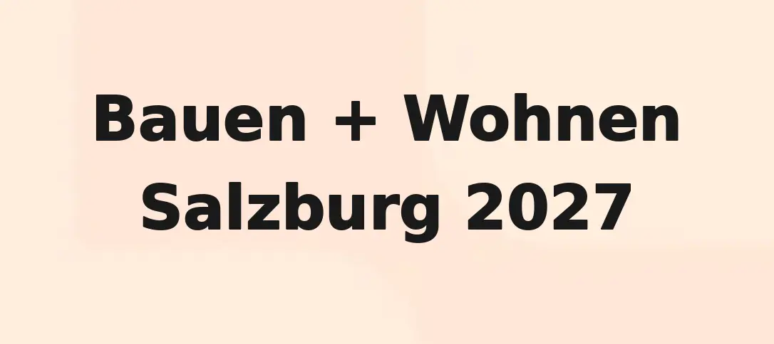 Bauen + Wohnen Salzburg 2027