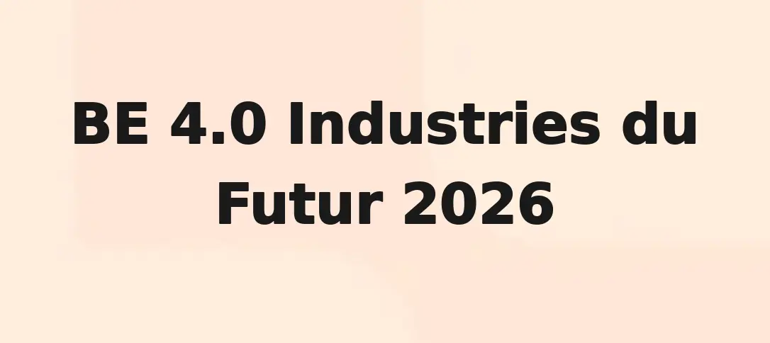 BE 4.0 Industries du Futur 2026