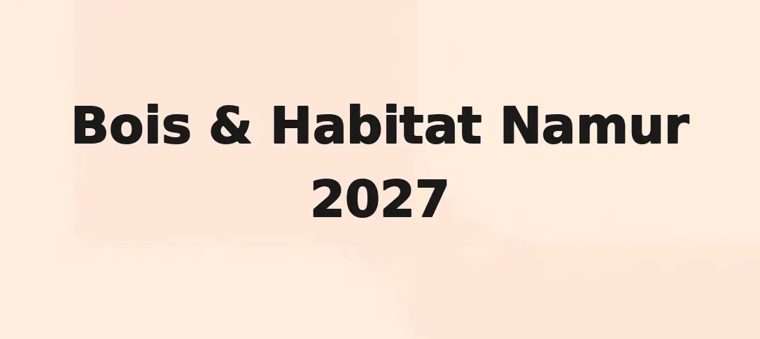 Bois & Habitat Namur 2027