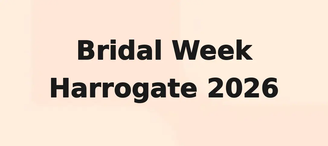 Bridal Week Harrogate 2026