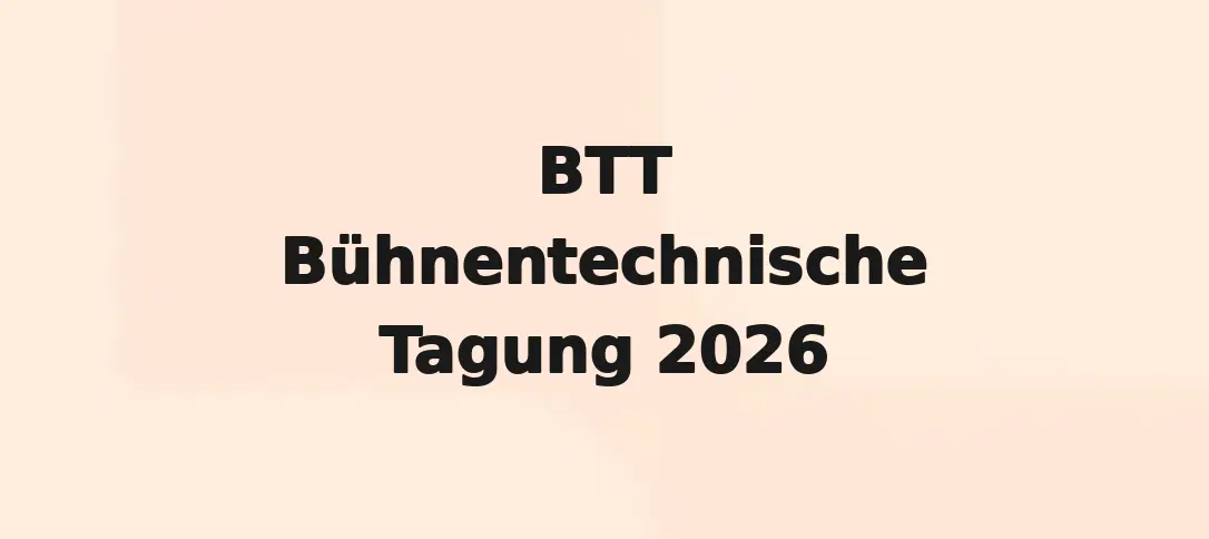 BTT Bühnentechnische Tagung 2026