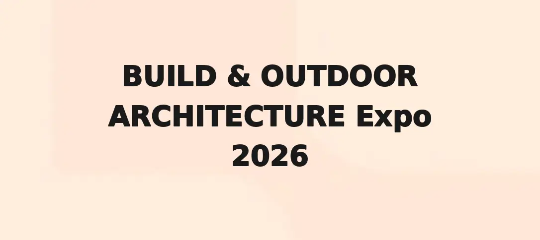 BUILD & OUTDOOR ARCHITECTURE Expo 2026