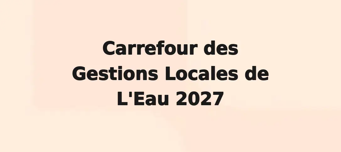 Carrefour Des Gestions Locales De L'Eau 2027