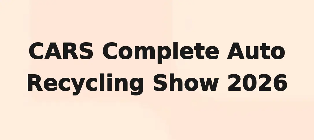 CARS Complete Auto Recycling Show 2026
