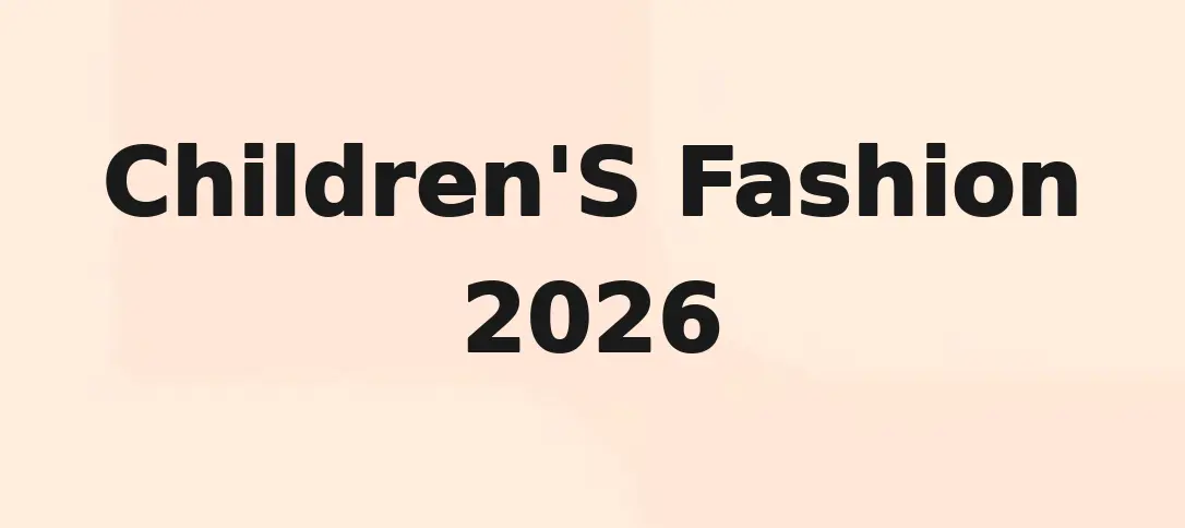 Children'S Fashion 2026