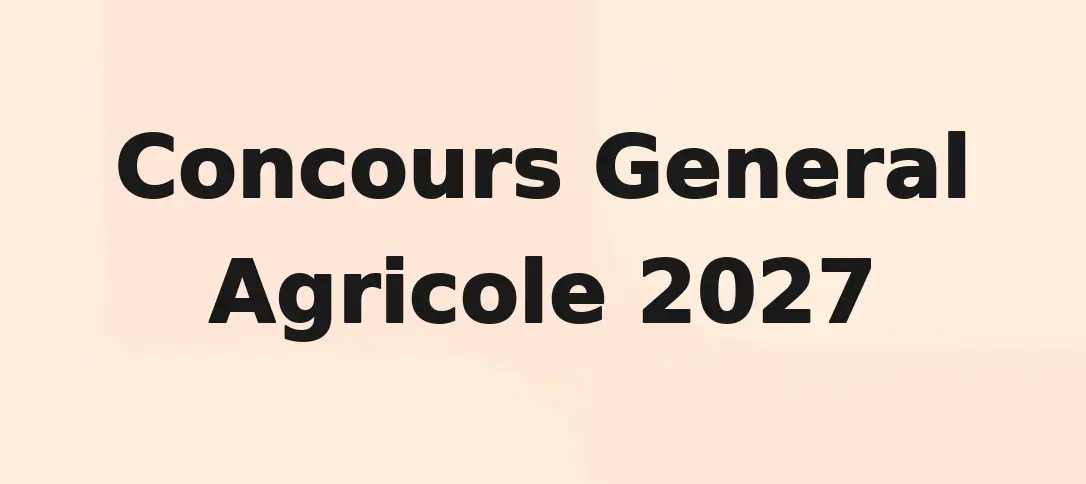 Concours General Agricole 2027