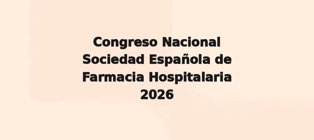 National Congress of the Spanish Society of Hospital Pharmacy 2026