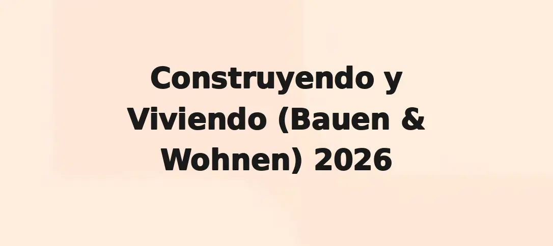 Construyendo y Viviendo (Bauen & Wohnen) 2026