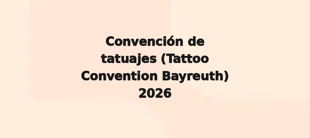 Convención de tatuajes (Tattoo Convention Bayreuth) 2026