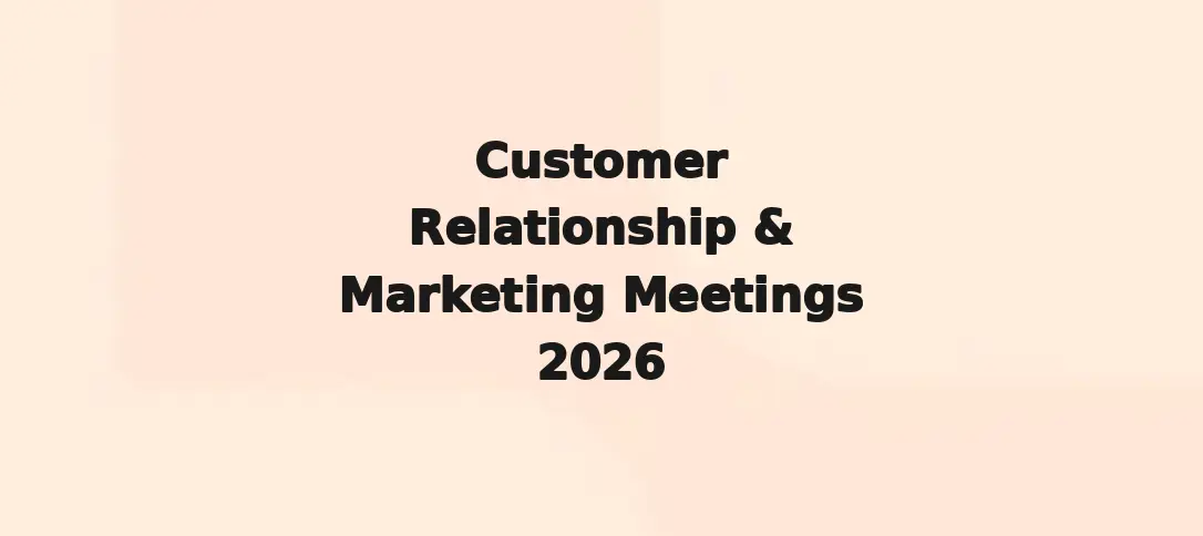 Customer Relationship & Marketing Meetings 2026
