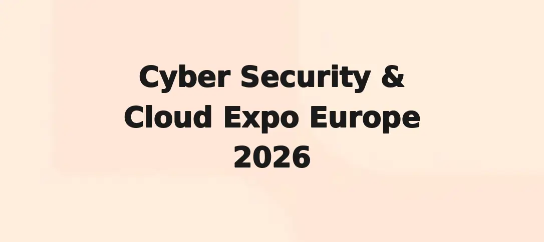 Cyber Security & Cloud Expo Europe 2026