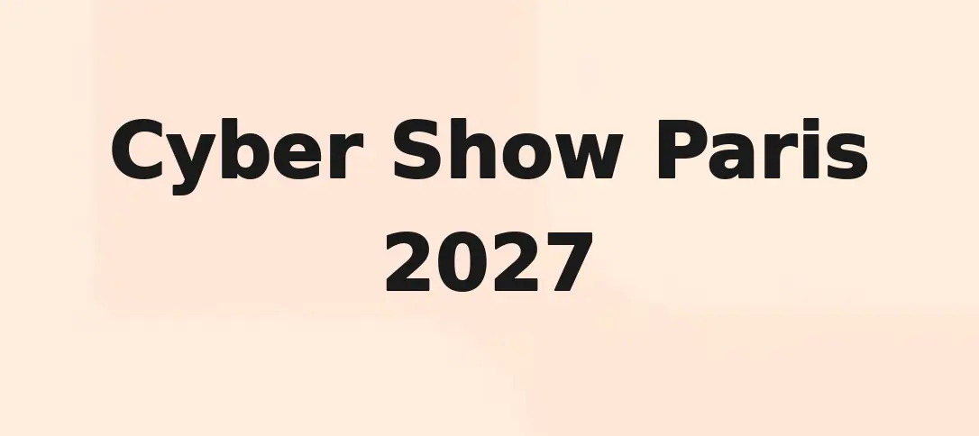 Cyber Show Paris 2027