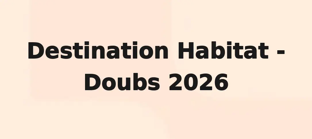 Destination Habitat - Doubs 2026
