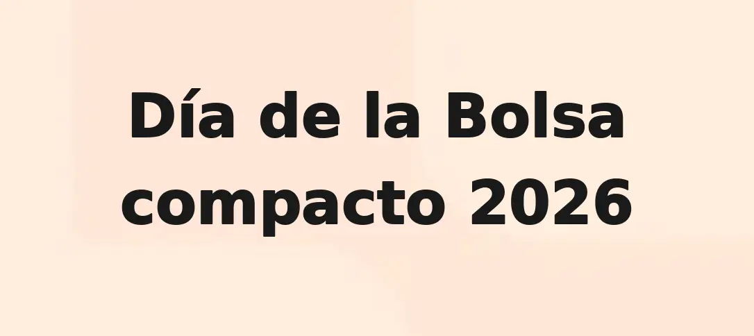 Día de la Bolsa compacto 2026
