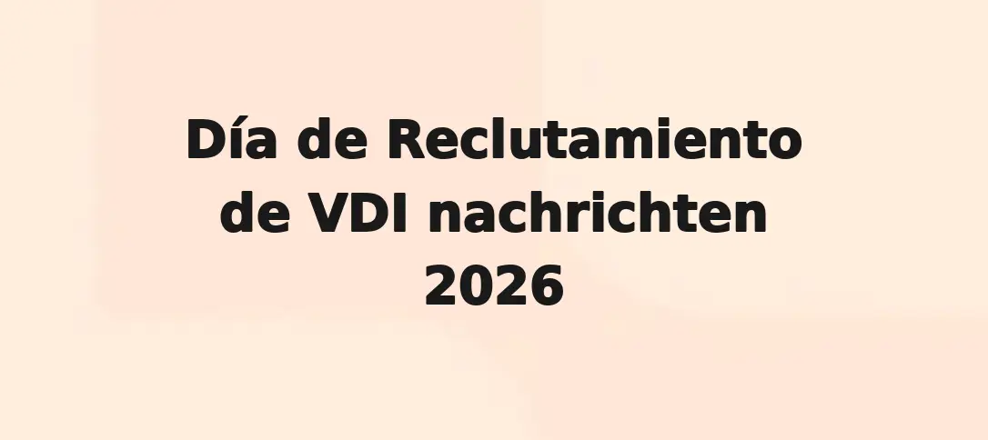 Día de Reclutamiento de VDI nachrichten 2026