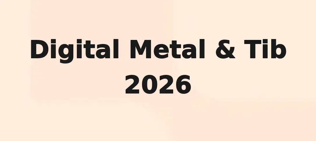 Digital Metal & Tib 2026