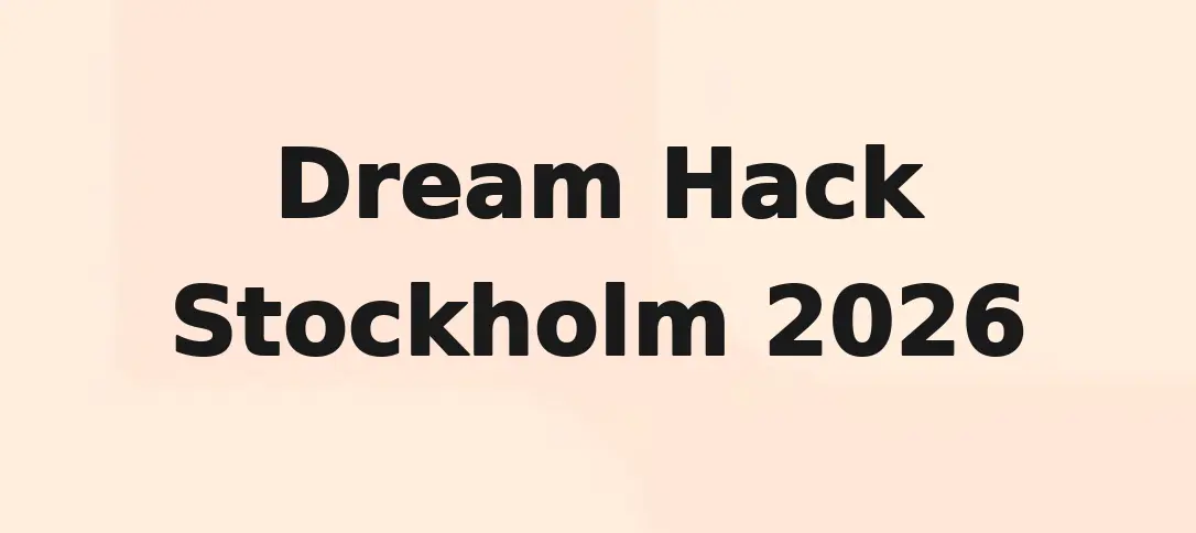 Dream Hack Stockholm 2026