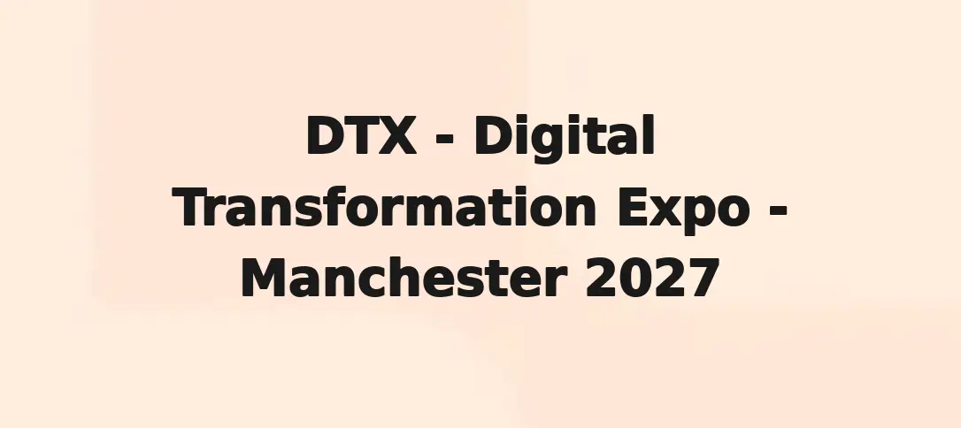 DTX - Digital Transformation Expo - Manchester 2027