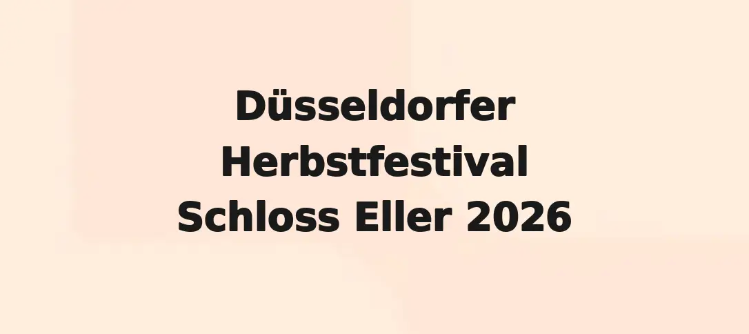 Düsseldorfer Herbstfestival Schloss Eller 2026