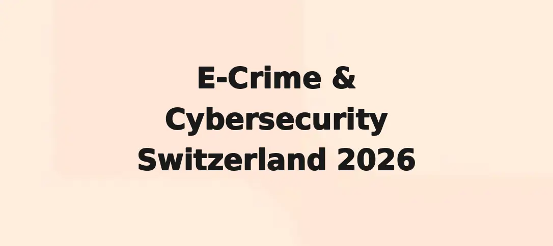 E-Crime & Cybersecurity Switzerland 2026