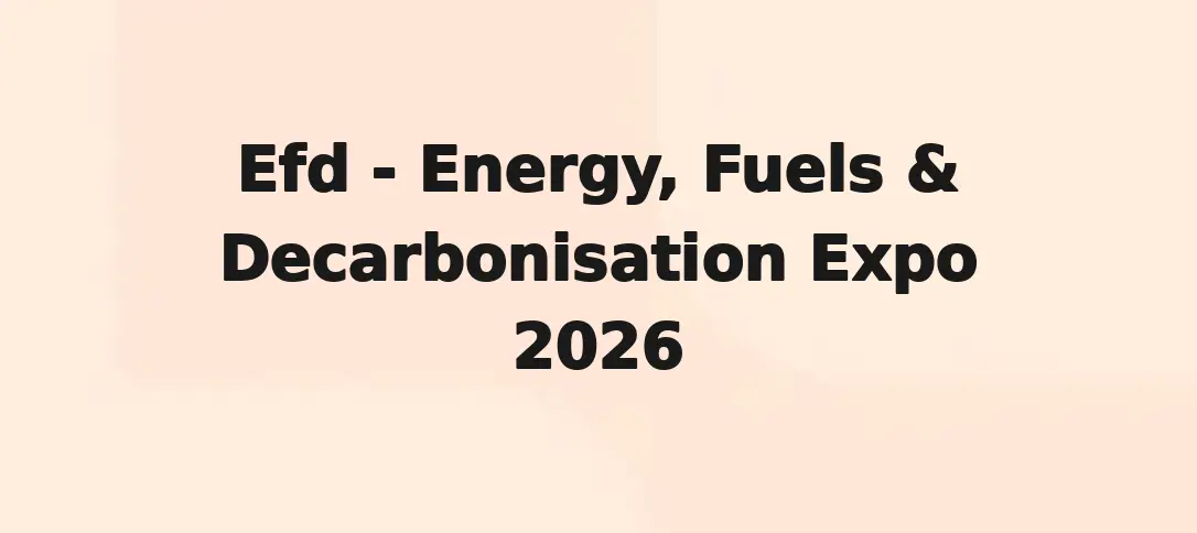 Efd - Energy, Fuels & Decarbonisation Expo 2026