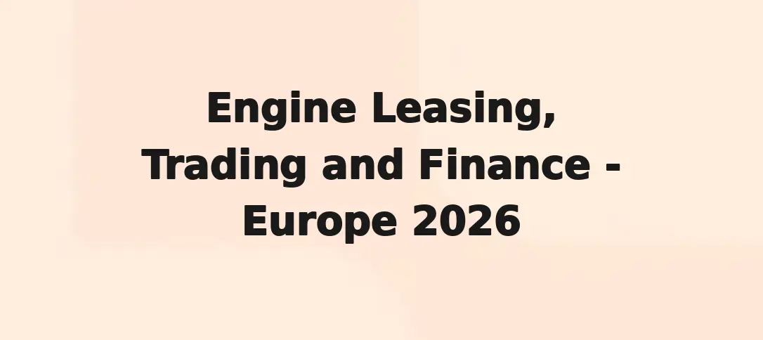 Engine Leasing, Trading and Finance - Europe 2026
