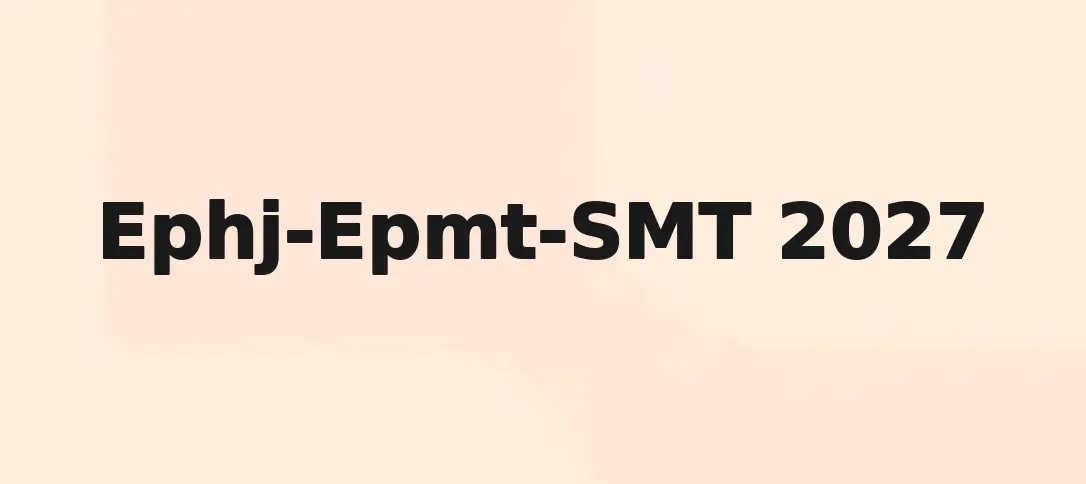 Ephj-Epmt-SMT 2027