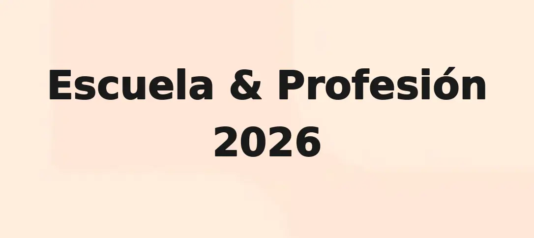 Escuela & Profesión 2026
