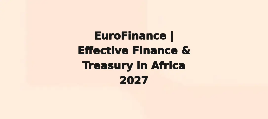 EuroFinance | Effective Finance & Treasury in Africa 2027
