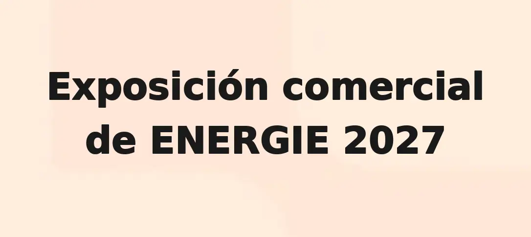 Exposición Comercial De ENERGIE 2027