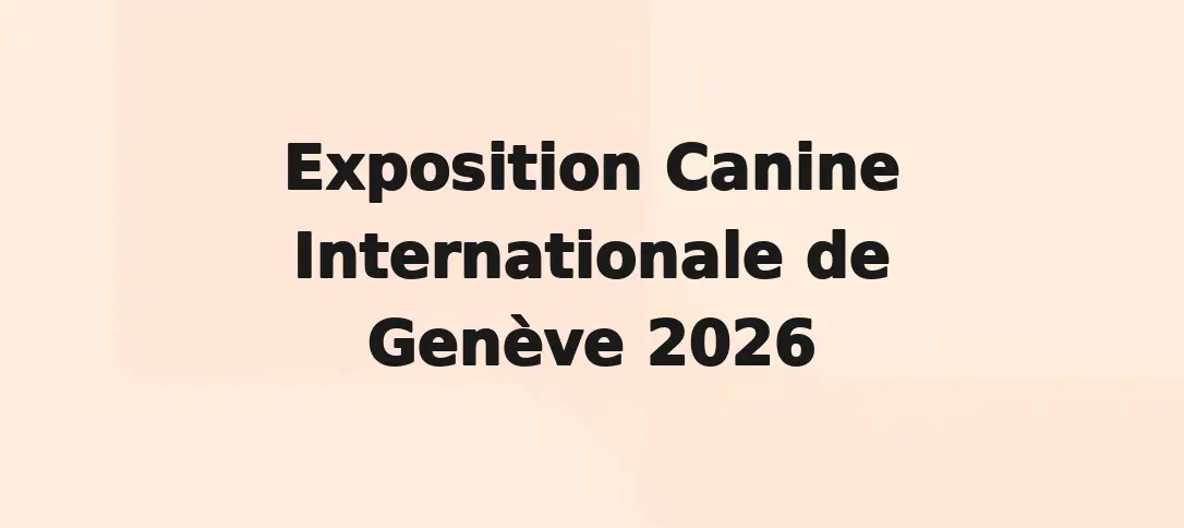 Exposition Canine Internationale de Genève 2026