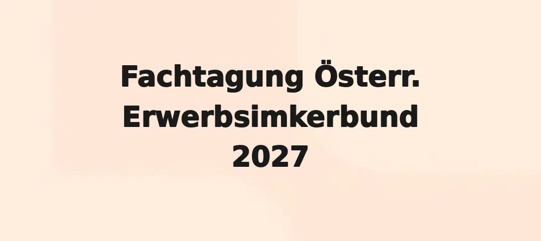 Fachtagung Österr. Erwerbsimkerbund 2027