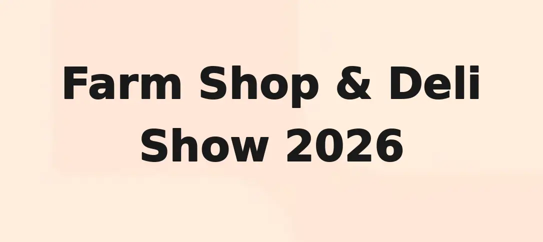 Farm Shop & Deli Show 2026