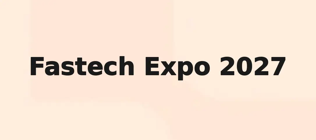 Fastech Expo 2027