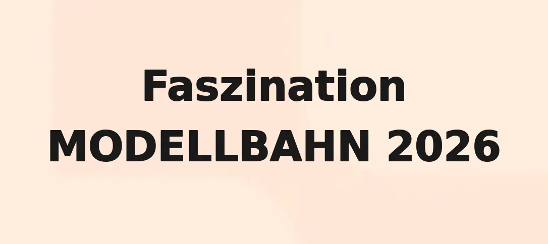 Faszination Modellbahn 2026